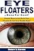 Eye Floaters Gone for Good:...