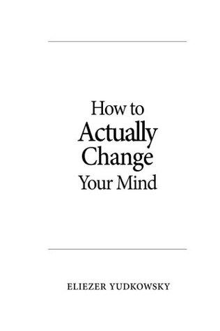 How to Actually Change Your Mind (Paperback)