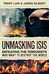 Unmasking ISIS: Defeating the Terrorists Who Want to Destroy the World