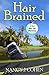Hair Brained (Bad Hair Day Mystery, #14) by Nancy J. Cohen