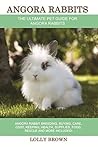Angora Rabbits: A...