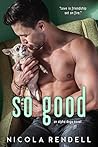 So Good by Nicola Rendell