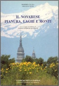 Il Novarese: Pianura, laghi e monti
