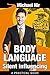 Influence: Body Language Silent Influencing: Employing Powerful Techniques for Influence and Leadership (Leadership Influence Project and Team Book 3)