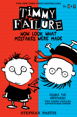 Now Look What Mistakes Were Made (Timmy Failure #1-2)
