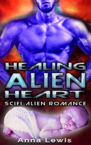 Healing the Alien’s Heart (Kindle Edition)