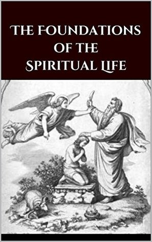 The Foundations of the Spiritual Life (Kindle Edition)