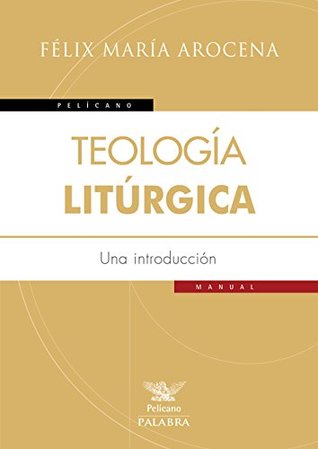 Teología litúrgica (Kindle Edition)