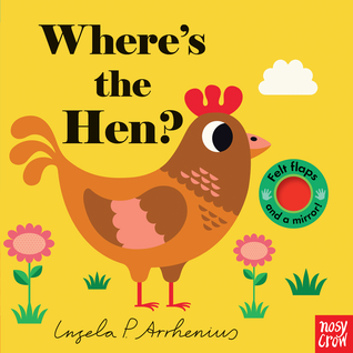 Where's the Hen?: (An Interactive, Sensory Lift-the-Flap Book with Felt Flaps and a Mirror for Babies & Toddlers. Friendly Farm Animals Include a Sheep, Cow, & Pig.)