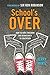 School's Over: How to Have ...