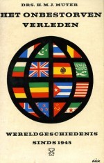 Het Onbestorven Verleden: Wereldgeschiedenis sinds 1945 (Unknown Binding)