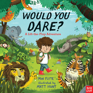 Would You Dare. . . ?: A Lift-the-flap Adventure (Hardcover)