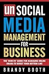 Unsocial Media Management For Business by Brandy Booth