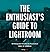 The Enthusiast's Guide to L...