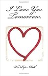 I Love You Tomorrow (I Love You, #2) I Love You Tomorrow (I Love You, #2)