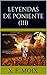 LEYENDAS DE PONIENTE (Parte 3) by X.F. Moix