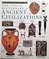 The Visual Dictionary of Ancient Civilizations The Visual Dictionary of Ancient Civilizations