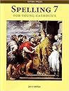 Spelling 7 for Young Catholics by Seton Press
