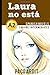 Spanish Novels: Laura no está (Spanish Novels for Pre Intermediates - A2) (Spanish Novels Series) (Spanish Edition)