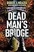 Dead Man's Bridge