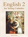 English 2 for Young Catholics by Seton Press