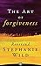The Art of Forgiveness: How to Get Past It Without Letting Anyone Off the Hook