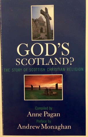 God's Scotland?  The Story of Scottish Christian Religion