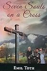 Book cover for Seven Souls on a Cross: A Transformative Novel of Grief, Anger, Forgiveness, and Finding Peace (Cross Series Book 1)