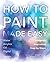 How to Paint Made Easy: Wat...