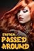 Erotica: Passed Around