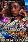 Love So Dangerous