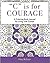 C is for Courage: A Coloring Book Journal for Living With Cancer