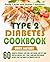 Type 2 Diabetes Cookbook: Q...