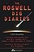The Roswell Dig Diaries (Sci Fi Declassified Book 1) (Volume 1)