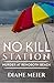 No Kill Station: Murder at ...