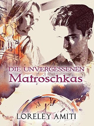 Matroschkas: Zeitreise-Trilogie durch die Jahre 1956 - 1990 (Die Unvergessenen 2) (German Edition)