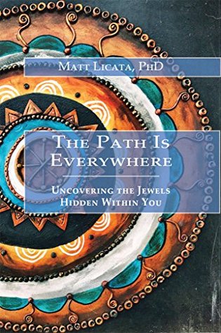 The Path Is Everywhere: Uncovering the Jewels Hidden Within You