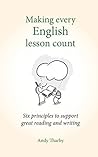 Book cover for Making Every English Lesson Count: Six principles for supporting reading and writing (Making Every Lesson Count series)