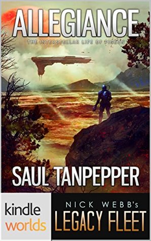 Legacy Fleet: Allegiance (Kindle Worlds) (The Interstellar Life of Pigeon Book 2)