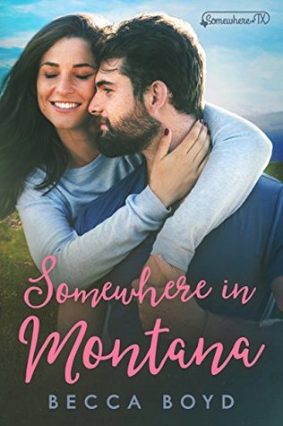 Somewhere in Montana (Line of Fire, #5)