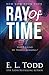 Ray of Time (Ray #4)
