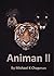 Animan ll by Michael K. Chapman