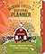 The Backyard Homestead Seasonal Planner: What to Do & When to Do It in the Garden, Orchard, Barn, Pasture & Equipment Shed