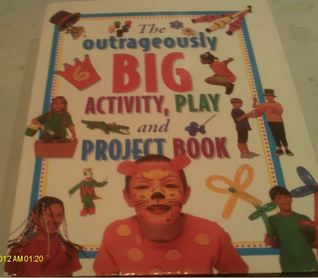 The Outrageously Big Activity, Play and Project Book (Hardcover)
