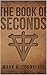 The Book Of Seconds: The Ru...