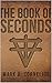 The Book Of Seconds by Mark A. Cornelius