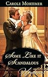 Some Like It Scandalous by Carole Mortimer