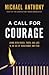 A Call for Courage: Living ...