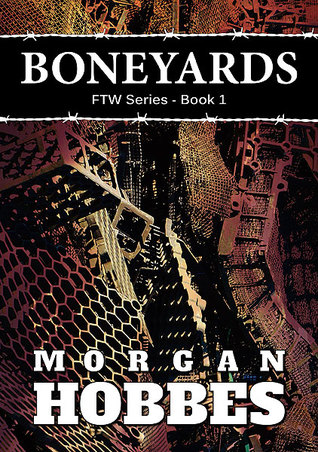 Boneyards: FTW Series - Book 1