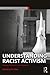 Understanding Racist Activism